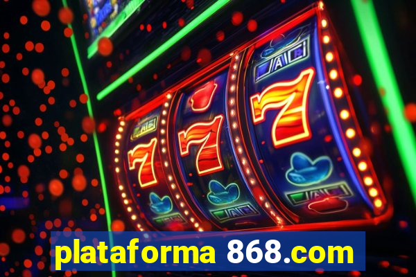 plataforma 868.com